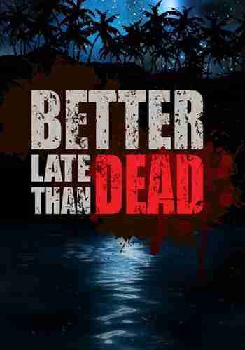 Descargar Better Late Than DEAD [MULTI][PLAZA] por Torrent